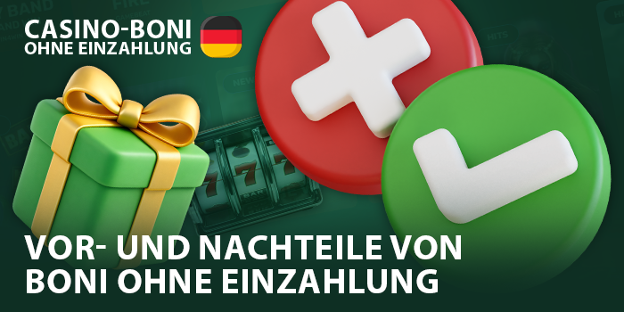 Vor- und Nachteile von Boni ohne Einzahlung in Online-Casinos